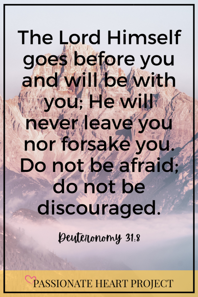 Mountain Image with verse: 1. "The Lord Himself goes before you and will be with you; He will never leave you nor forsake you. Do not be afraid; do not be discouraged." Deuteronomy 31:8