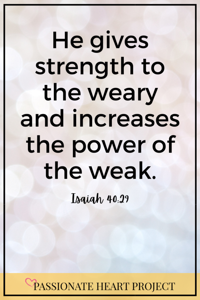 White Bokah background with verse "He gives strength to the weary and increases the power of the weak." Isaiah 40:29