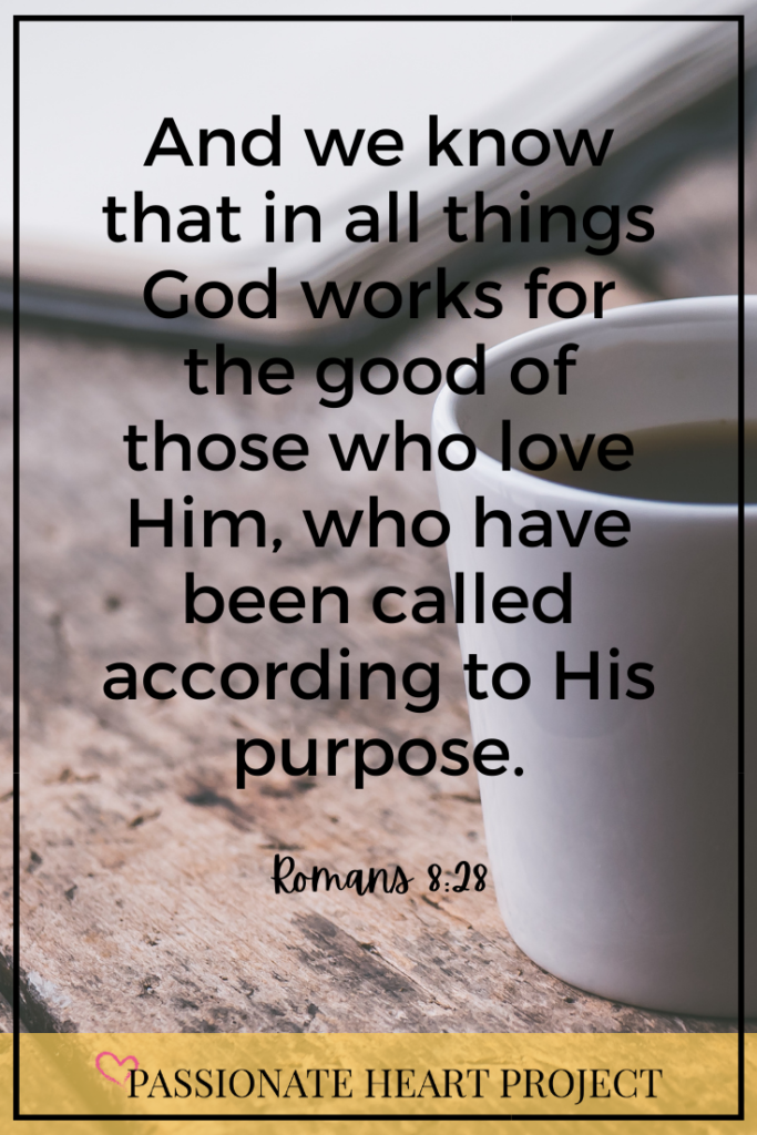 Coffee Mug image with verse: "And we know that in all things God works for the good of those who love Him, who have been called according to His purpose." Romans 8:28